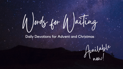 Words for Waiting UKirk Advent Devotional