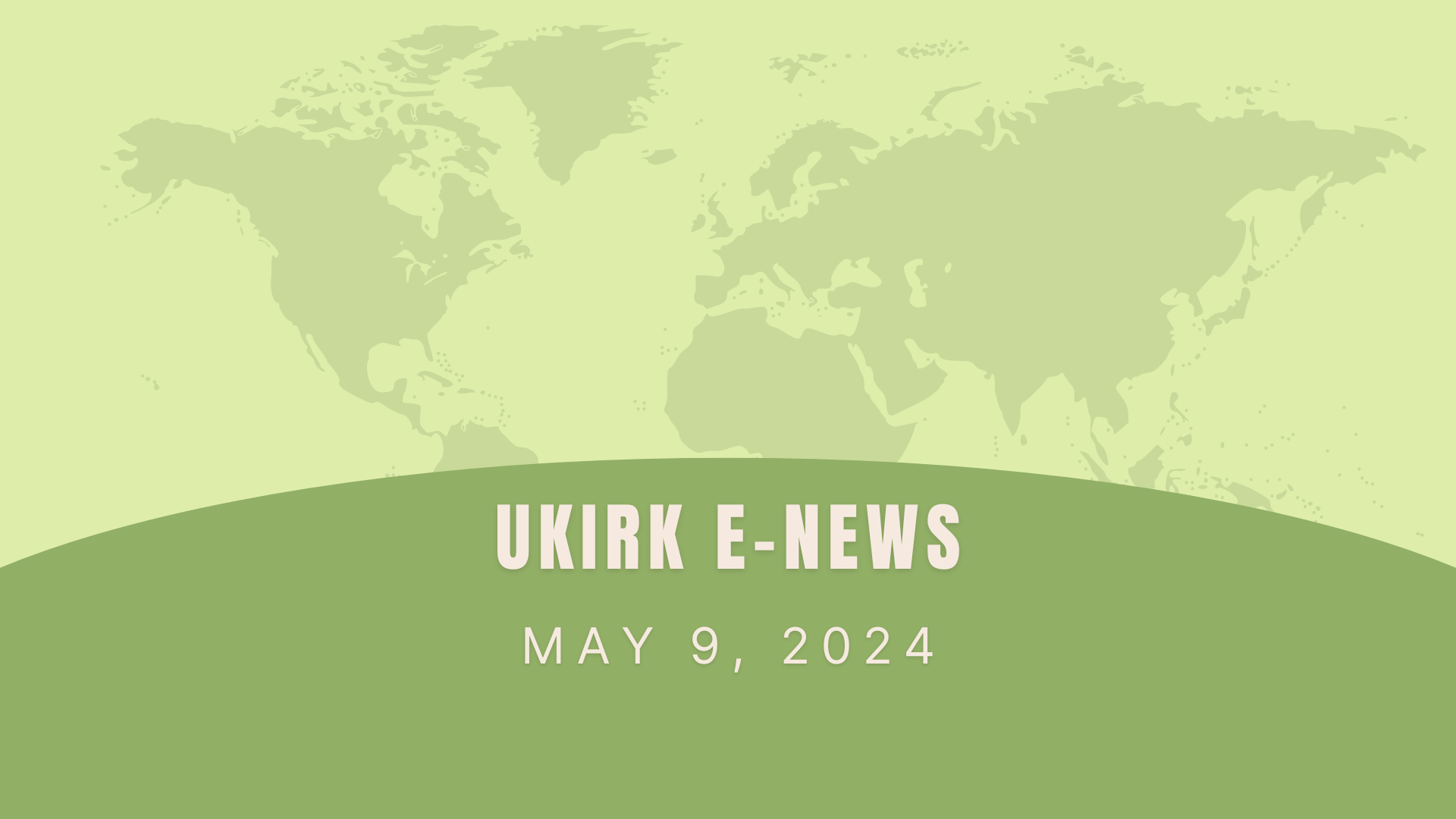 UKirk E-News May 9, 2024