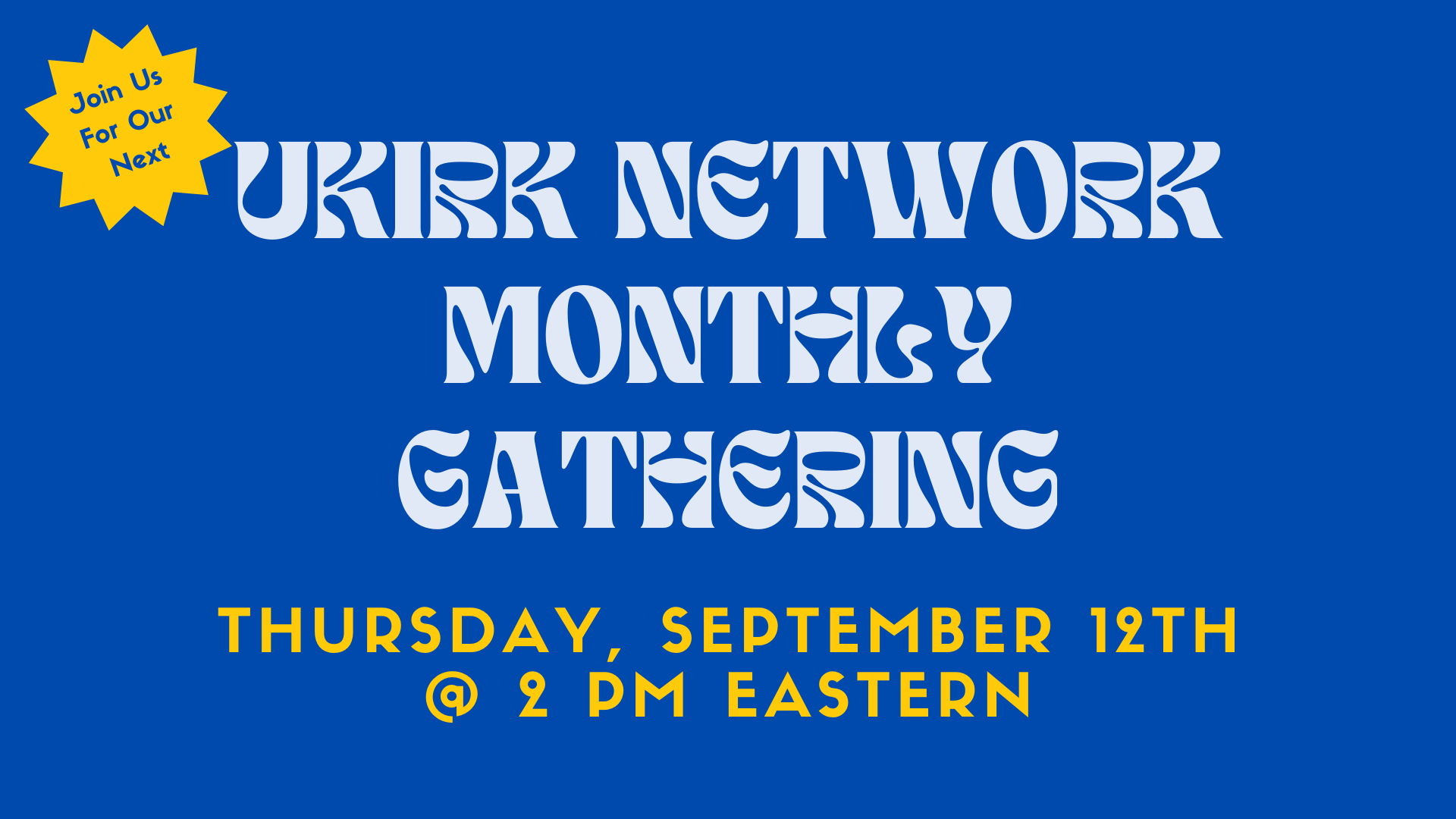 Join Us at our Next UKirk Monthly Gathering!