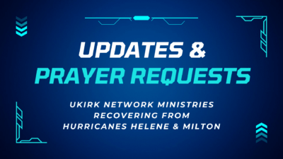 UKirk Network Ministries Effected by Recent Hurricanes