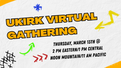 UKirk Virtual Gathering Next Thursday, March 13th