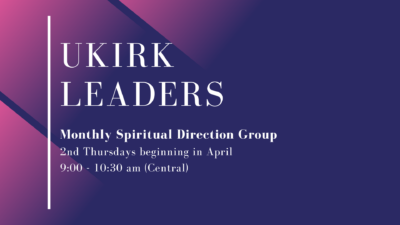 UKirk Leaders Spiritual Direction Group