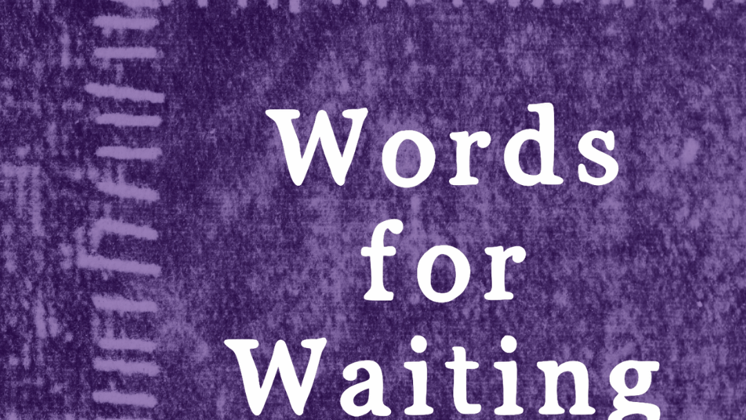 Join Us in Reading Words for Waiting, UKirk’s Advent Devotional