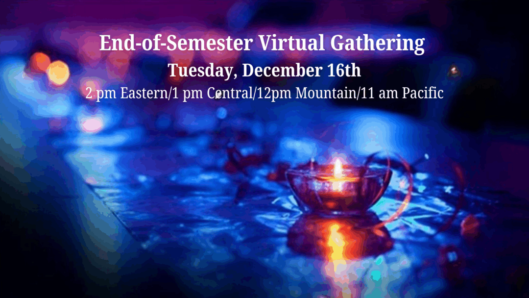 End-of-Semester Virtual Gathering