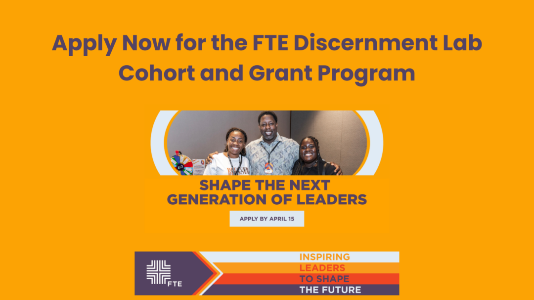 Apply Now for the FTE Discernment Lab!
