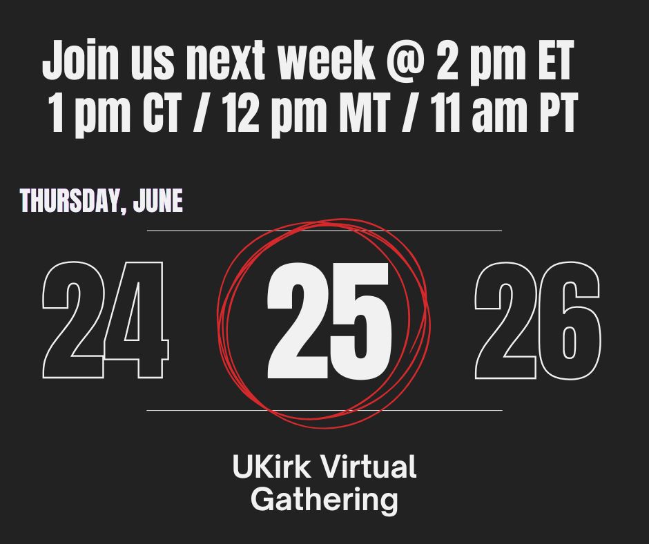 Next UKirk Virtual Gathering is June 25